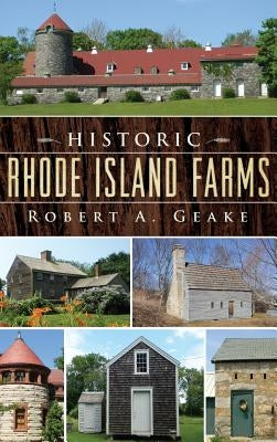 Historic Rhode Island Farms by Geake, Robert a.