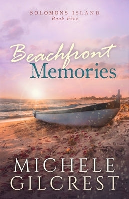 Beachfront Memories (Solomons Island Book 5) Paperback Michele Gilcrest