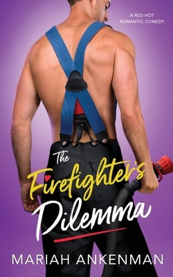 The Firefighter's Dilemma Paperback Independently Published