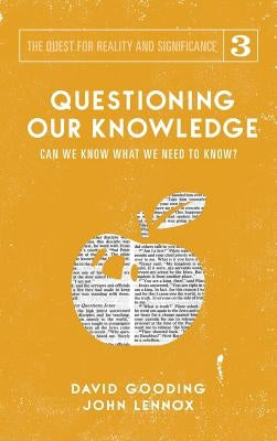 Questioning Our Knowledge: Can we Know What we Need to Know? by Gooding, David W.