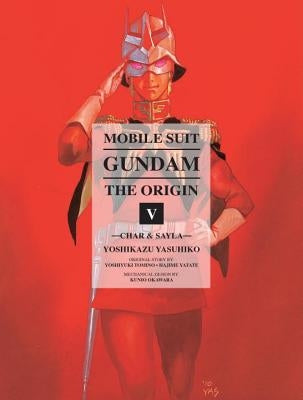 Mobile Suit Gundam: The Origin, Volume 5: Char & Sayla by Yoshikazu, Yashuhiko