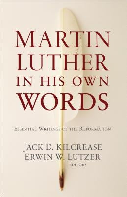 Martin Luther in His Own Words Paperback Baker Books