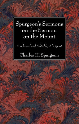 Spurgeon's Sermons on the Sermon on the Mount Paperback Wipf & Stock Publishers
