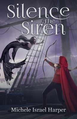 Silence the Siren: Book Two of the Beast Hunters by Harper, Michele Israel