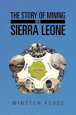 The Story of Mining in Sierra Leone by Forde, Winston