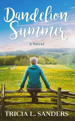 Dandelion Summer Paperback Tricia L. Sanders