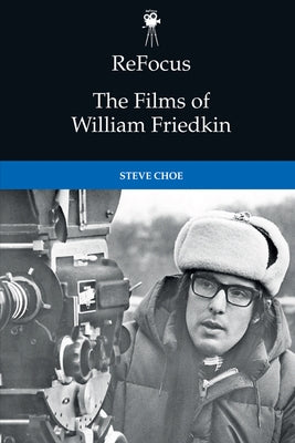 Refocus: The Films of William Friedkin Paperback Edinburgh University Press