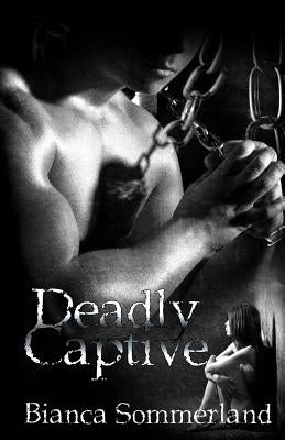 Deadly Captive Paperback Createspace Independent Publishing Platform