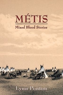 Metis: Mixed Blood Stories Paperback Sunstone Press