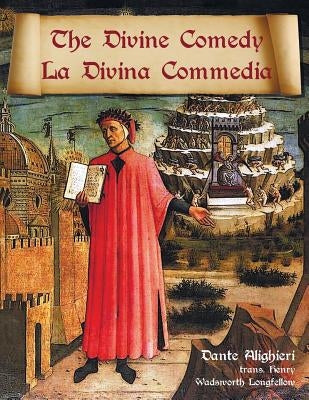 The Divine Comedy / La Divina Commedia - Parallel Italian / English Translation Paperback Benediction Classics