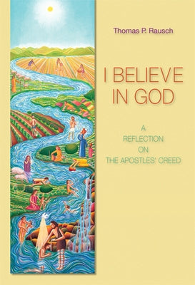 I Believe in God: A Reflection on the Apostles' Creed Paperback Michael Glazier Books