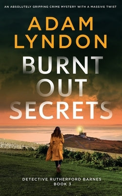 BURNT OUT SECRETS an absolutely gripping crime mystery with a massive twist Paperback Joffe Books Ltd