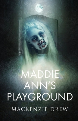 Maddie Ann's Playground Paperback MacKenzie Drew