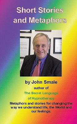 Short Stories and Metaphors by Smale, John