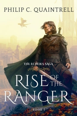 Rise of the Ranger: (The Echoes Saga: Book 1) Paperback Quaintrell Publishings Limited