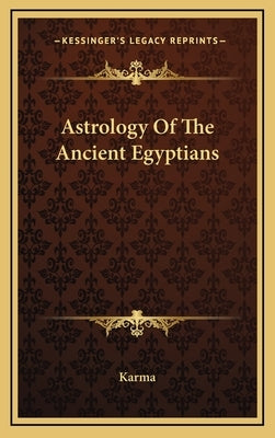 Astrology Of The Ancient Egyptians by Karma