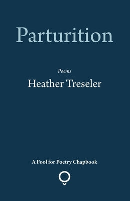 Parturition by Treseler, Heather