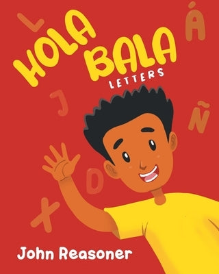 Hola Bala: Letters by Reasoner, John