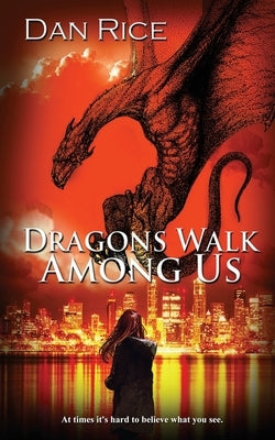 Dragons Walk Among Us Wild Rose Press
