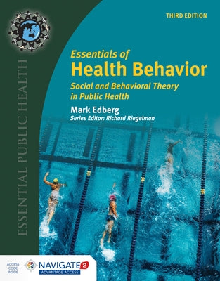 Essentials of Health Behavior: Social and Behavioral Theory in Public Health by Edberg, Mark