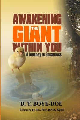 Awakening the Giant within You: A Journey to Greatness Paperback Createspace Independent Publishing Platform