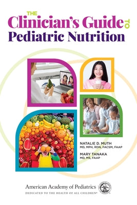 The Clinician's Guide to Pediatric Nutrition Paperback American Academy of Pediatrics