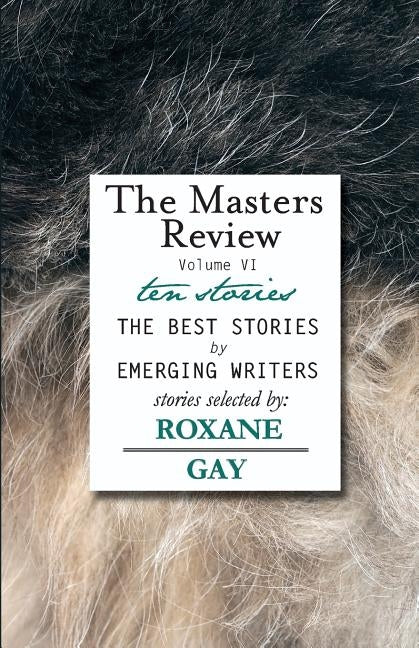 The Masters Review Volume VI Paperback Discover New Art LLC