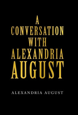 A Conversation with Alexandria August by August, Alexandria