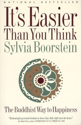 It's Easier Than You Think: The Buddhist Way to Happiness by Boorstein, Sylvia