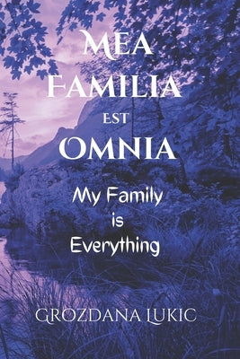 Mea Familia Est Omnia: My Family is Everything Paperback Independently Published