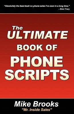 The Ultimate Book of Phone Scripts by Brooks, Mike