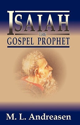 Isaiah the Gospel Prophet Paperback Teach Services, Inc.