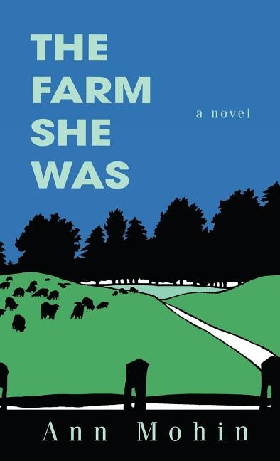 The Farm She Was by Mohin, Ann