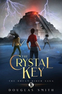 The Crystal Key: The Dream Rider Saga, Book 2 by Smith, Douglas