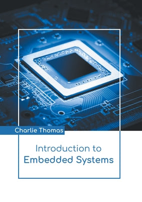 Introduction to Embedded Systems by Thomas, Charlie