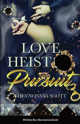 Love Heist Pursuit Paperback Shevnonvia Scott