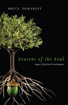 Seasons of the Soul: Stages of Spiritual Development Paperback IVP Books