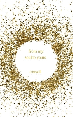 From My Soul to Yours Paperback E.Russell