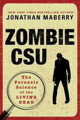 Zombie Csu:: The Forensic Science of the Living Dead by Maberry, Jonathan