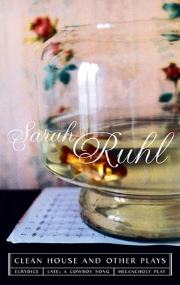 The Clean House and Other Plays by Ruhl, Sarah