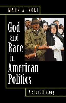 God and Race in American Politics: A Short History Paperback Princeton University Press