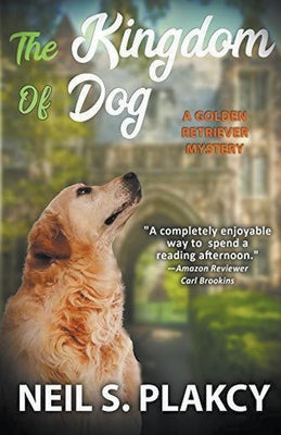 The Kingdom of Dog (Cozy Dog Mystery): #2 in the golden retriever mystery series (Golden Retriever Mysteries) Paperback Samwise Books