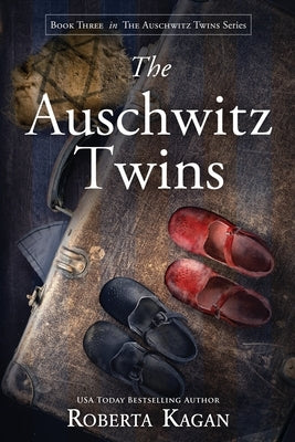 The Auschwitz Twins Paperback Roberta Kagan Publishing