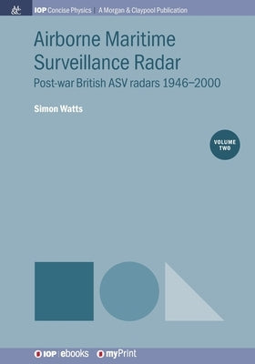 Airborne Maritime Surveillance Radar, Volume 2: Post-war British ASV radars 1946-2000 Paperback Morgan & Claypool