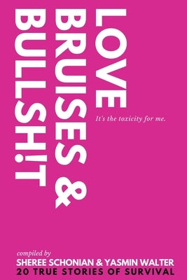 Love, Bruises & Bullsh!t by Schonian, Sheree