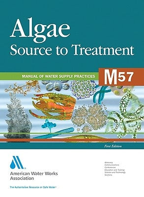 M57 Algae: Source to Treatment Paperback American Water Works Association