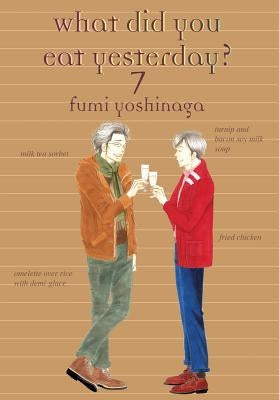 What Did You Eat Yesterday?, Volume 7 by Yoshinaga, Fumi