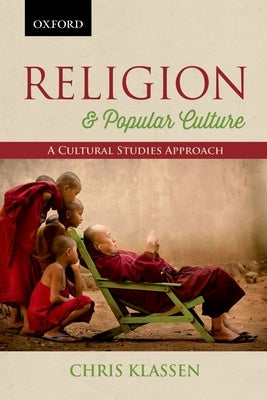 Religion & Popular Culture: A Cultural Studies Approach Paperback Oxford University Press, USA