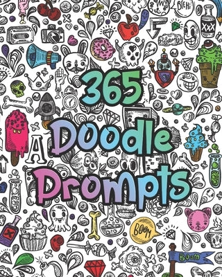 365 Doodle Prompts: Everyday Things to Draw and Sketch, use your creativity with a years worth of drawing ideas for doodling, sketching an by Books, Brighter Future