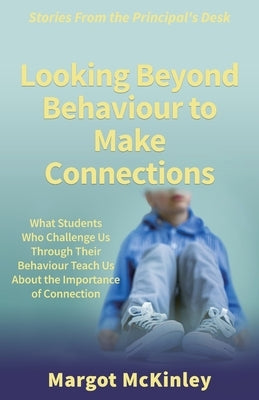 Looking Beyond Behaviour to Make Connections Paperback Results Press